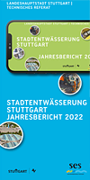 Jahresbericht 2022. Zahlen, Daten und Fakten der Stadtentwässerung Stuttgart